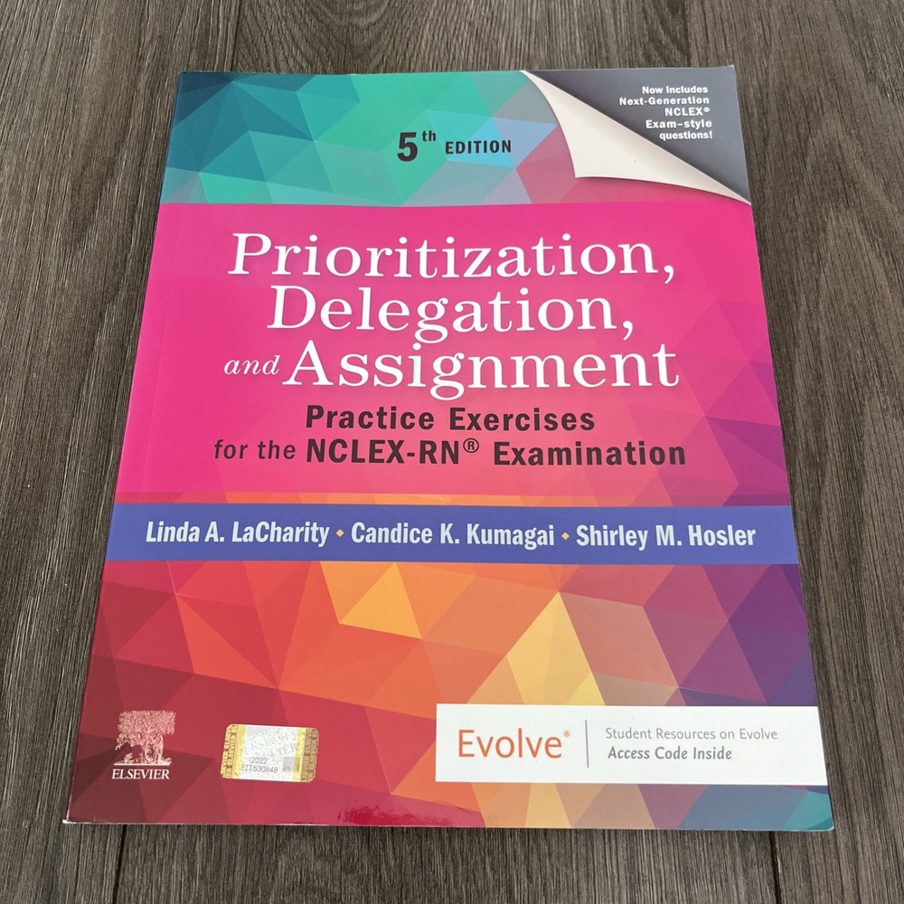 Prioritization, Delegation, and Assignment : Practice Exercises for the...